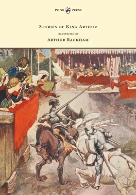 Arthur király történetei - Arthur Rackham illusztrációi - Stories of King Arthur - Illustrated by Arthur Rackham