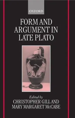 Forma és érvelés a késői Platónnál - Form and Argument in Late Plato