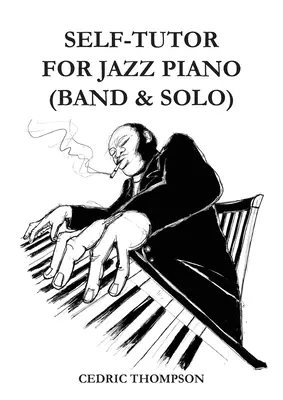 Önképzőkönyv jazz-zongorához - Self-Tutor for Jazz Piano