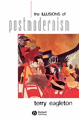 A posztmodernizmus illúziói - The Illusions of Postmodernism