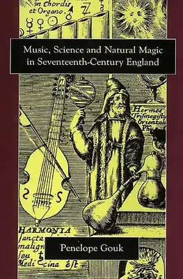 Zene, tudomány és természeti mágia a tizenhetedik századi Angliában - Music, Science, and Natural Magic in Seventeenth-Century England