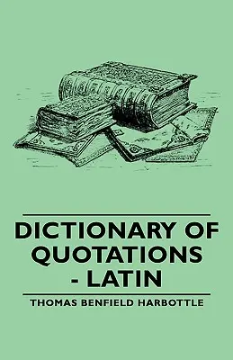 Idézetek szótára - latin - Dictionary of Quotations - Latin