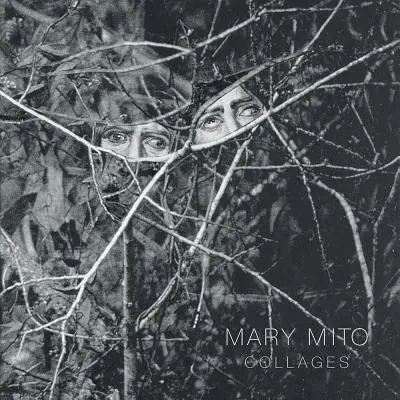 Mary Mito: Mito Mito: Kollázsok - Mary Mito: Collages