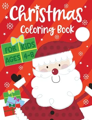 Karácsonyi színezőkönyv 4-8 éves gyerekeknek - Christmas Coloring Book for Kids ages 4-8