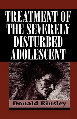 A súlyosan zavart kamaszok kezelése - Treatment of the Severely Disturbed Adolescent