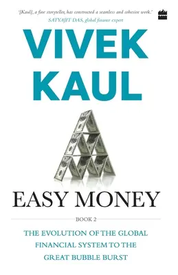 Könnyű pénz: A globális pénzügyi rendszer fejlődése a nagy buborék kipukkadásáig - Easy Money: Evolution of the Global Financial system to the Great Bubble Burst