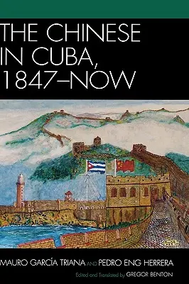 A kínaiak Kubában, 1847-től napjainkig - The Chinese in Cuba, 1847-Now