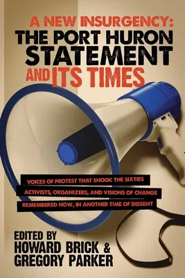 Egy új lázadás: A port-huroni nyilatkozat és kora - A New Insurgency: The Port Huron Statement and Its Times