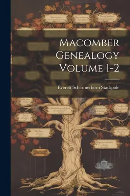 Macomber Genealogy 1-2. kötet - Macomber Genealogy Volume 1-2