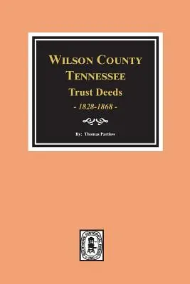 Wilson megye, Tennessee Trust Deed Books EE-NN, 1828-1868. - Wilson County, Tennessee Trust Deed Books EE-NN, 1828-1868.
