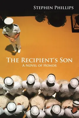 A címzett fia: A becsület regénye - The Recipient's Son: A Novel of Honor