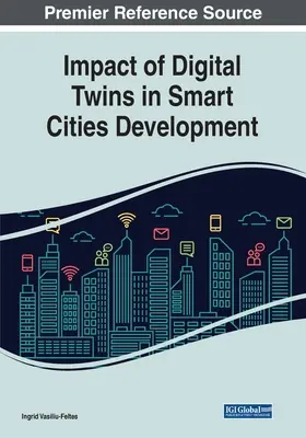 A digitális ikrek hatása az intelligens városok fejlesztésében - Impact of Digital Twins in Smart Cities Development