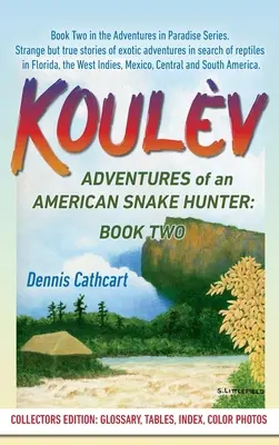 Koulv: Egy amerikai kígyóvadász kalandjai, második könyv - Koulv: Adventures of an American Snake Hunter, Book Two