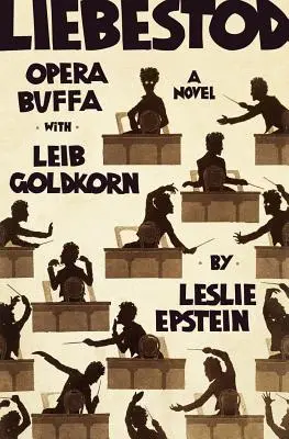 Liebestod: Buffa opera Leib Goldkornnal - Liebestod: Opera Buffa with Leib Goldkorn