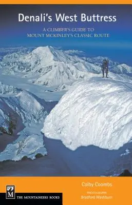 A Denali nyugati támasza: A Climber's Guide - Denali's West Buttress: A Climber's Guide