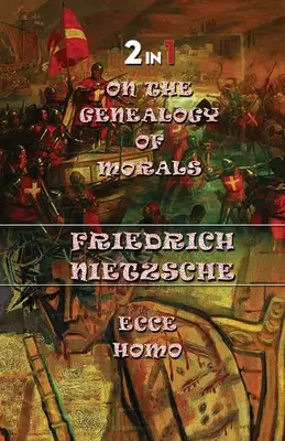 Az erkölcs genealógiájáról és az Ecce Homo (2In1) - On The Genealogy Of Morals & Ecce Homo (2In1)