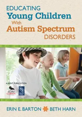 Az autizmus spektrumzavarral küzdő kisgyermekek oktatása - Educating Young Children with Autism Spectrum Disorders