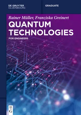 Kvantumtechnológiák: Mérnököknek - Quantum Technologies: For Engineers