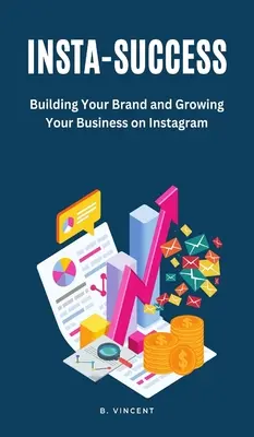 Insta-siker: A márkaépítés és az üzlet növekedése az Instagramon - Insta-Success: Building Your Brand and Growing Your Business on Instagram