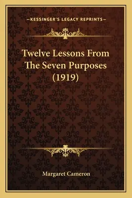 Tizenkét lecke a hét célból (1919) - Twelve Lessons From The Seven Purposes (1919)