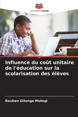 Influence du cot unitaire de l'ducation sur la scolarisation des lves (Az oktatás egységének hatása a gyermekek skolarizációjára) - Influence du cot unitaire de l'ducation sur la scolarisation des lves