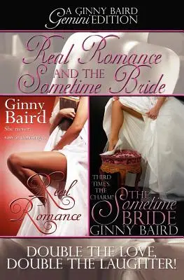 Igazi romantika és A valamikori menyasszony: A Ginny Baird Gemini Edition - Real Romance and The Sometime Bride: A Ginny Baird Gemini Edition