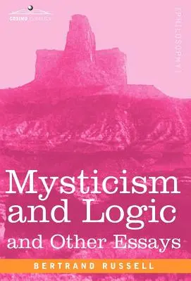 Miszticizmus és logika és más esszék - Mysticism and Logic and Other Essays