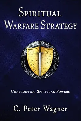 Lelki hadviselési stratégia: Szellemi erőkkel való szembeszállás - Spiritual Warfare Strategy: Confronting Spiritual Powers