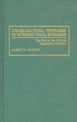 Kultúrák közötti problémák a nemzetközi üzleti életben: A kulturális integrációs funkció szerepe - Cross-Cultural Problems in International Business: The Role of the Cultural Integration Function