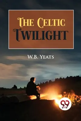 A kelta alkonyat - The Celtic Twilight