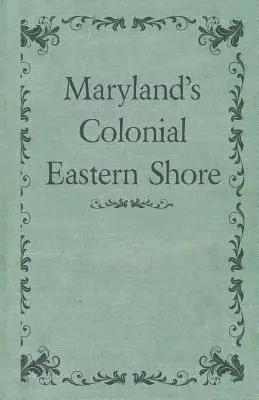 Koloniální východní pobřeží Marylandu - Maryland's Colonial Eastern Shore