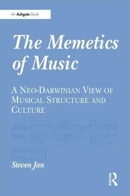 A zene memetikája: A zenei struktúra és kultúra neodarwinista szemlélete - The Memetics of Music: A Neo-Darwinian View of Musical Structure and Culture