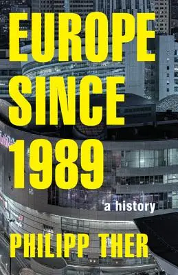 Európa 1989 óta: Történelem - Europe Since 1989: A History