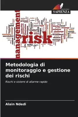 Metodologia di monitoraggio e gestione dei rischi (A kockázatok nyomon követésének és kezelésének módszere) - Metodologia di monitoraggio e gestione dei rischi
