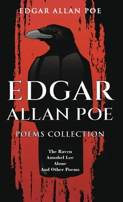 Edgar Allan Poe versgyűjtemény: The Raven, Annabel Lee, Alone and Other Poems (A holló, Annabel Lee, Egyedül és más versek) - Edgar Allan Poe Poems Collection: The Raven, Annabel Lee, Alone and Other Poems