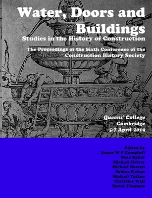 Víz, ajtók és épületek: Tanulmányok az építés történetéből - Water, Doors and Buildings: Studies in the History of Construction