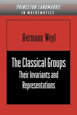 A klasszikus csoportok: Invarianciáik és reprezentációik (Pms-1) - The Classical Groups: Their Invariants and Representations (Pms-1)