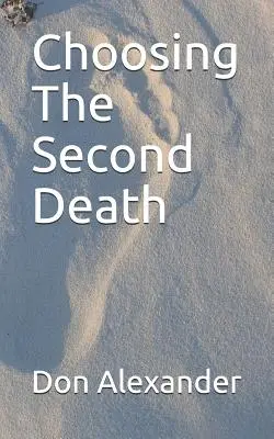 A második halál választása - Choosing the Second Death