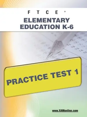 FTCE Általános iskolai oktatás K-6 gyakorló teszt 1 - FTCE Elementary Education K-6 Practice Test 1