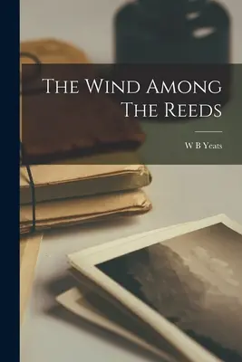 A szél a nádasok között - The Wind Among The Reeds