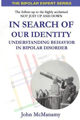 Identitásunk keresése: A viselkedés megértése bipoláris zavarban - In Search of Our Identity: Understanding Behavior In Bipolar Disorder