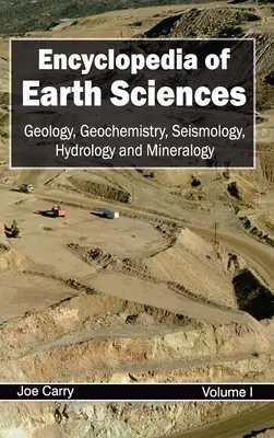 A földtudományok enciklopédiája: I. kötet (Geológia, geokémia, szeizmológia, hidrológia és ásványtan) - Encyclopedia of Earth Sciences: Volume I (Geology, Geochemistry, Seismology, Hydrology and Mineralogy)