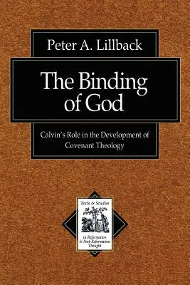 Isten kötöttsége: Kálvin szerepe a szövetségi teológia kialakulásában - The Binding of God: Calvin's Role in the Development of Covenant Theology