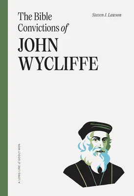 John Wycliffe bibliai meggyőződései - The Bible Convictions of John Wycliffe