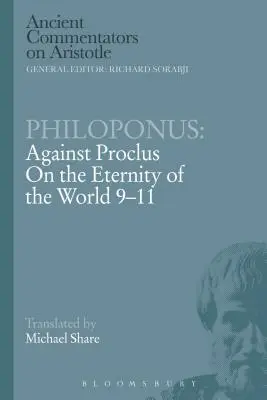Philoponus: Proclus ellen a világ örökkévalóságáról 9-11. - Philoponus: Against Proclus on the Eternity of the World 9-11