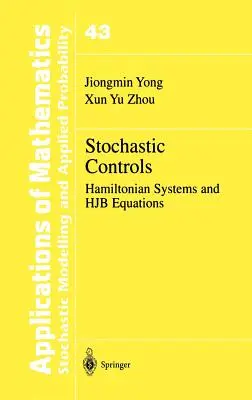 Sztochasztikus kontrollok: Hamiltoni rendszerek és Hjb-egyenletek - Stochastic Controls: Hamiltonian Systems and Hjb Equations