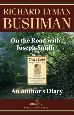 Úton Joseph Smith-szel: Joseph Smith: Egy szerző naplója - On the Road with Joseph Smith: An Author's Diary