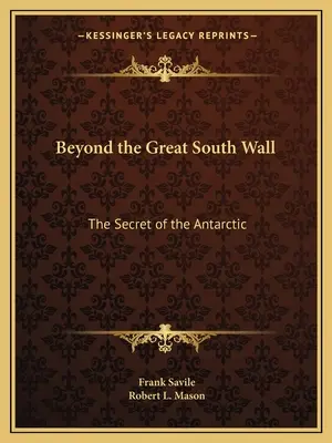 A nagy déli falon túl: Az Antarktisz titka - Beyond the Great South Wall: The Secret of the Antarctic