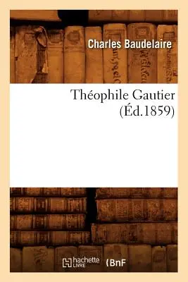 Thophile Gautier (zemř. 1859) - Thophile Gautier (d.1859)