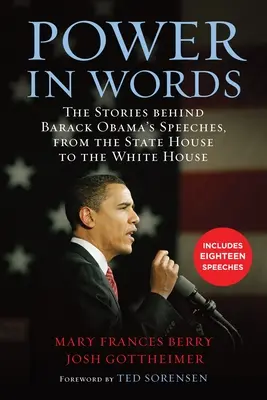 Hatalom a szavakban: Barack Obama beszédeinek történetei az Állami Háztól a Fehér Házig - Power in Words: The Stories behind Barack Obama's Speeches, from the State House to the White House